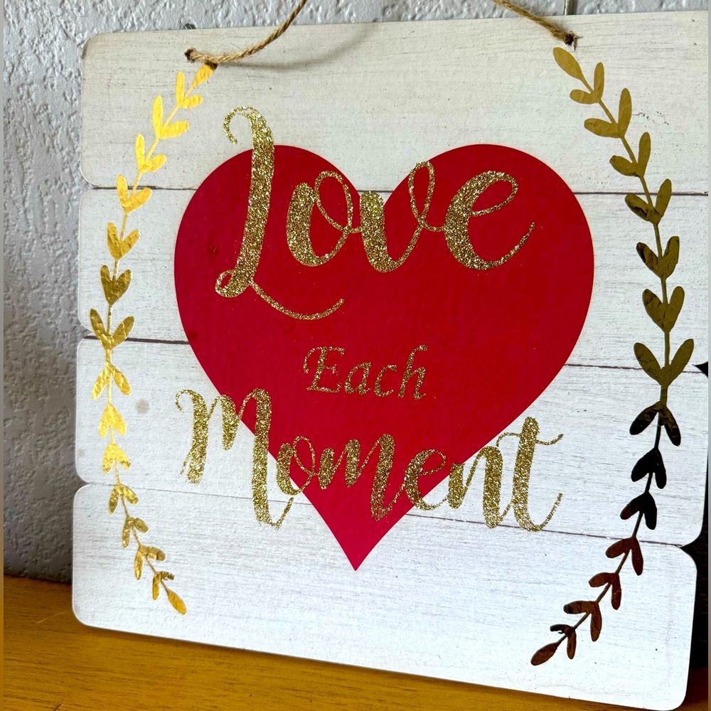 Like New Love Each Moment Hanging Sign Decor